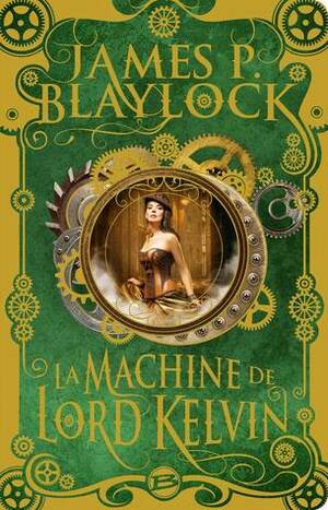 La machine de Lord Kelvin by James P. Blaylock