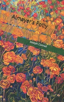 Almayer's Folly by Joseph Conrad