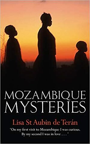 Mozambique Mysteries by Lisa St Aubin de Terán