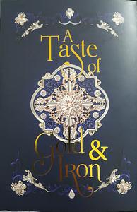 A Taste of Gold and Iron by Alexandra Rowland