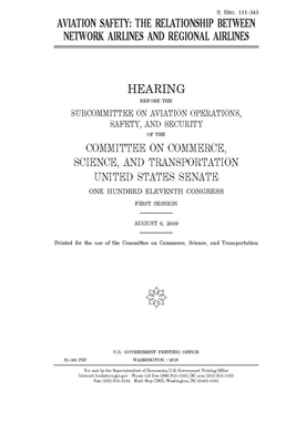 Aviation safety: the relationship between network airlines and regional airlines by Committee on Commerce Science (senate), United States Senate, United States Congress
