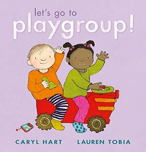 Let's Go to Playgroup! by Caryl Hart