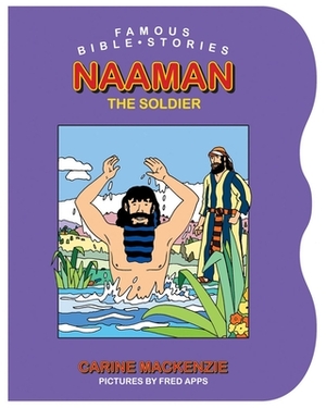 Famous Bible Stories Naaman the Soldier by Carine MacKenzie