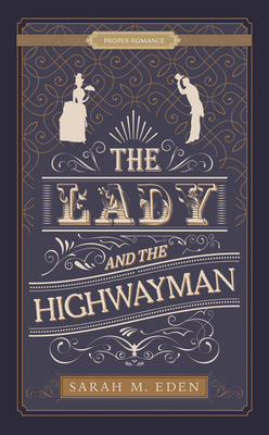 The Lady and the Highwayman by Sarah M. Eden
