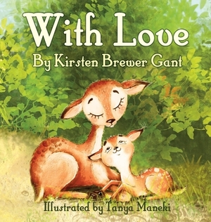 With Love by Kirsten Brewer Gant