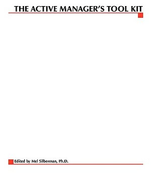 The Active Manager's Tool Kit by Mel Silberman