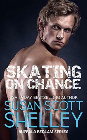Skating on Chance by Susan Scott Shelley