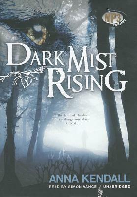 Dark Mist Rising by Anna Kendall