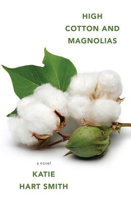High Cotton and Magnolias by Katie Hart Smith