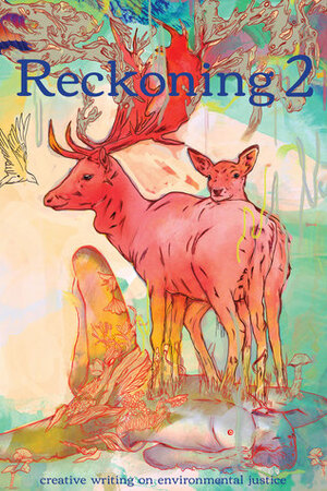 Reckoning 2 by Santiago Belluco, George F., Marissa Lingen, Michael J. DeLuca, F.J. Bergmann, Justin Howe, Marie Vibbert, Mohammad Shafiqul Islam, Grace Seybold, Mary Alexandra Agner, Oneslutriot, Archan Nair, Casey June Wolf, D.A. Xiaolin Spires, Kathrin Köhler, Krista Hoeppner Leahy, Yukyan Lam, Pepe Rojo, Brian Francis Slattery, Zella Christensen, Innocent Ilo, Floris M. Kleijne, Jess Barber, Kelly Madden, Jane Elliott, Joanne Rixon