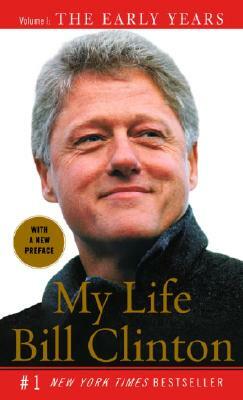 My Life: The Early Years: Volume I: The Early Years by Bill Clinton