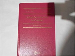 ADMINISTRATIVE LAW IN CONTEXT, 3RD EDITION by Colleen M. Flood, Lorne Sossin