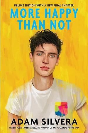 More Happy Than Not (Deluxe Edition) by Adam Silvera