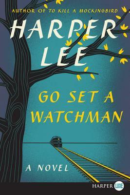 Go Set a Watchman by Harper Lee