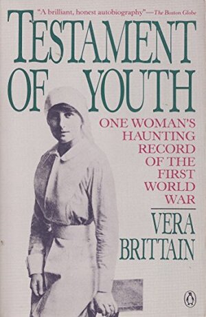 Testament Of Youth: An Autobiographical Study Of The Years 1900 1925 by Vera Brittain