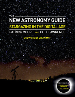 The 21st Century Astronomer: The Practical Guide to Observing and Photographing the Moon, Sun, Planets, Stars and Beyond in the Digital Imaging Age by Pete Lawrence, Patrick Moore