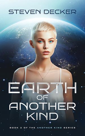 Earth of Another Kind by Steven Decker