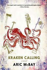 Kraken Calling by Aric McBay