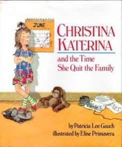Christina Katerina and the Time She Quit the Family by Patricia Lee Gauch