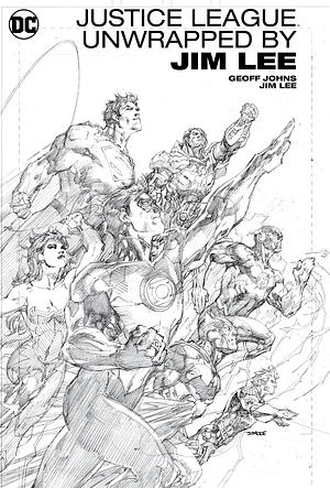 Justice League Unwrapped by Jim Lee, Geoff Johns, Geoff Johns