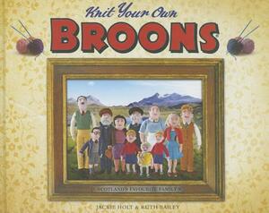 Knit Your Own Broons by Ruth Bailey, Jackie Holt