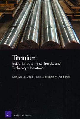 Titanium: Industrial Base, Price Trends, and Technology Initiatives by Somi Seong