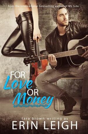 For Love or Money by Erin Leigh, Tara Brown