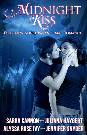 Midnight Kiss by Juliana Haygert, Jennifer Snyder, Alyssa Rose Ivy, Sarra Cannon