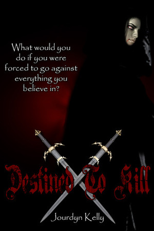Destined to Kill by Jourdyn Kelly