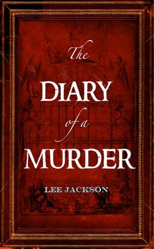 The Diary of a Murder by Lee Jackson