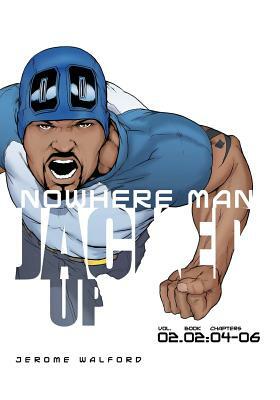 Nowhere Man: Jacked Up, Book Two by Jerome S. Walford