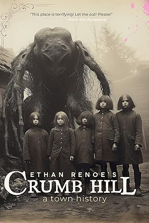 Crumb Hill: A Town History by Ethan Renoe
