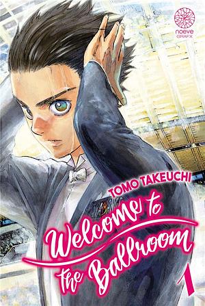 Welcome to the Ballroom, Tome 01 by Tomo Takeuchi