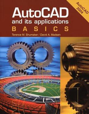 AutoCAD and Its Applications: Basics by David Madsen, Terence M. Shumaker