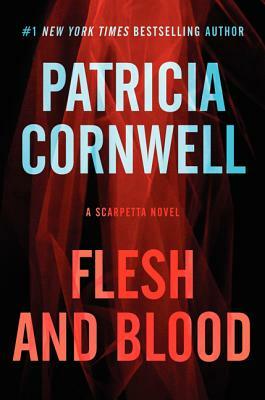 Flesh And Blood by Patricia Cornwell