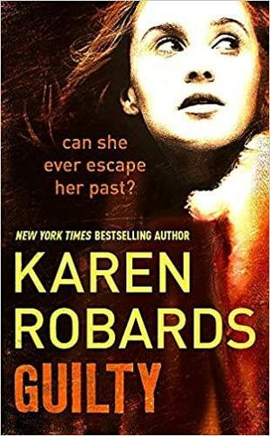 Guilty by Karen Robards