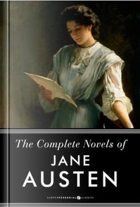 The Complete Novels Of Jane Austen: Pride and Prejudice, Sense and Sensibility and Others by Jane Austen