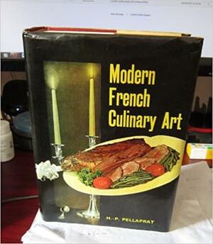 Modern French Culinary Art by Henri-Paul Pellaprat, John Fuller