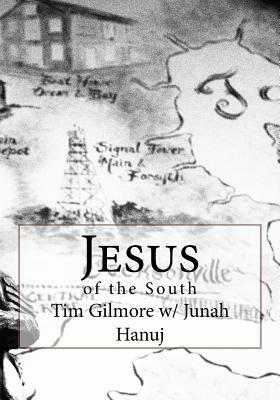 Jesus of the South by Tim Gilmore