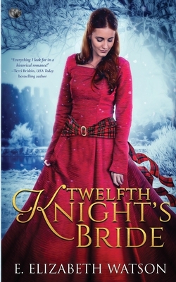 Twelfth Knight's Bride by E. Elizabeth Watson