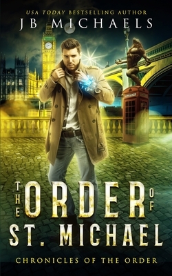 The Order of St. Michael: A Bud Hutchins Thriller by Jb Michaels