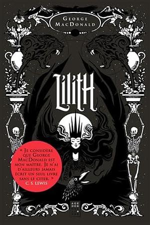 Lilith: Récit merveilleux by George MacDonald, George MacDonald, Luciano Feijão