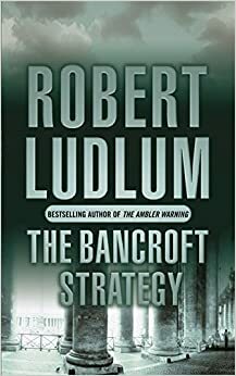 The Bancroft Strategy by Robert Ludlum