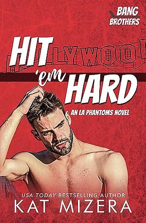 Hit 'em Hard by Kat Mizera