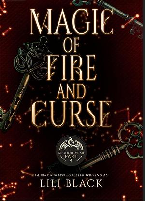 Magic of Fire and Curse: Year Two Part 4 by AS Oren, Lyn Forester, LA Kirk, Lili Black