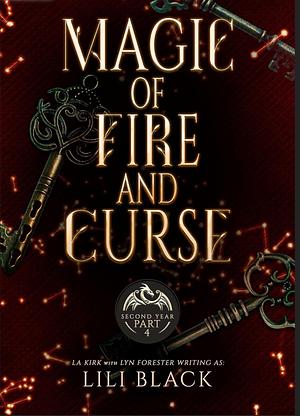 Magic of Fire and Curse: Year Two Part 4 by LA Kirk, Lili Black, Lyn Forester, AS Oren