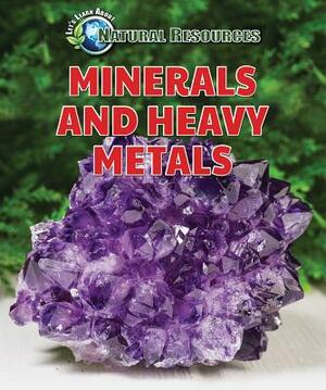 Minerals and Heavy Metals by Jill Sherman