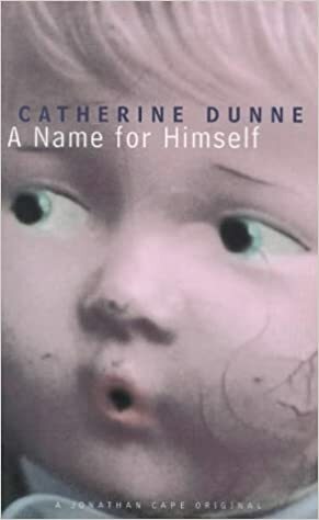 A Name for Himself by Catherine Dunne