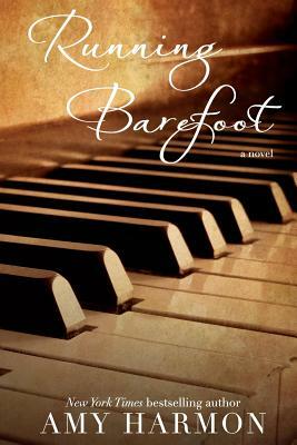 Running Barefoot by Amy Harmon