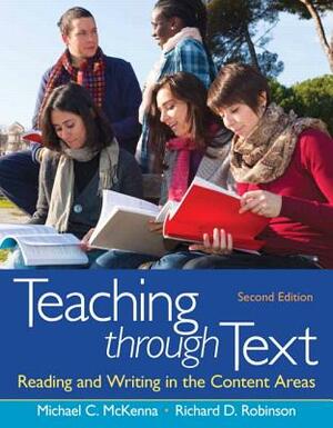 Teaching Through Text: Reading and Writing in the Content Areas by Richard Robinson